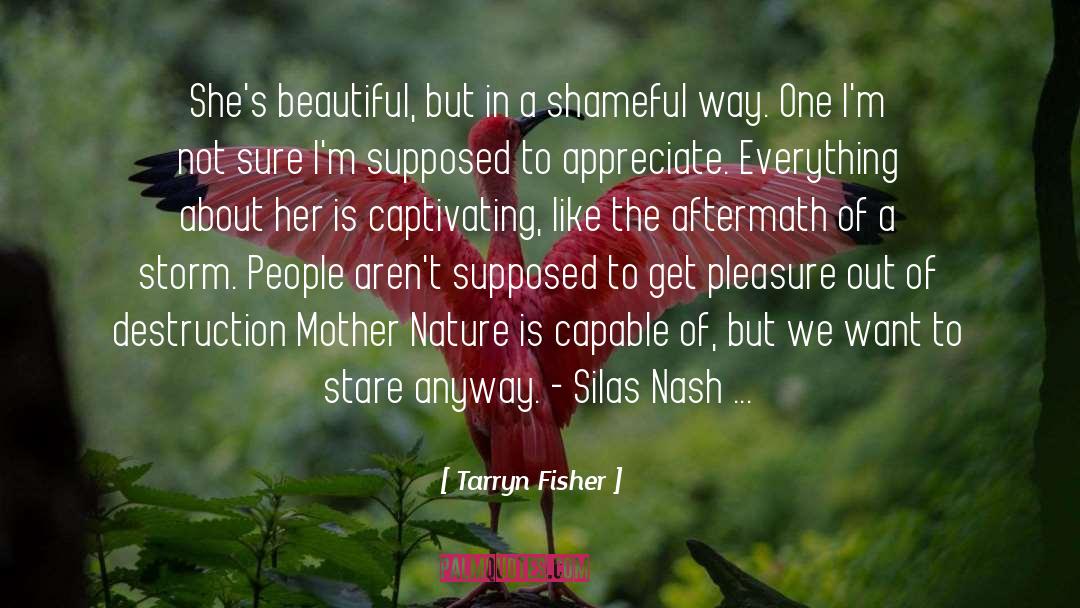 Captivating quotes by Tarryn Fisher