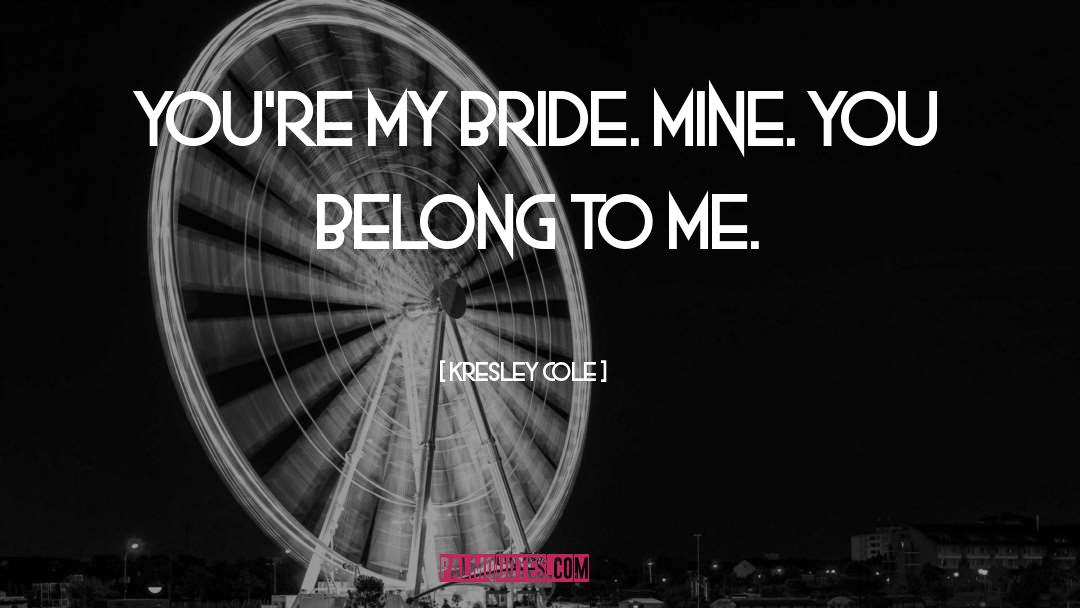 Captive Bride quotes by Kresley Cole