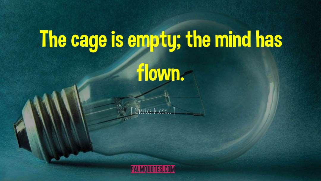 Captive Mind quotes by Charles Nicholl