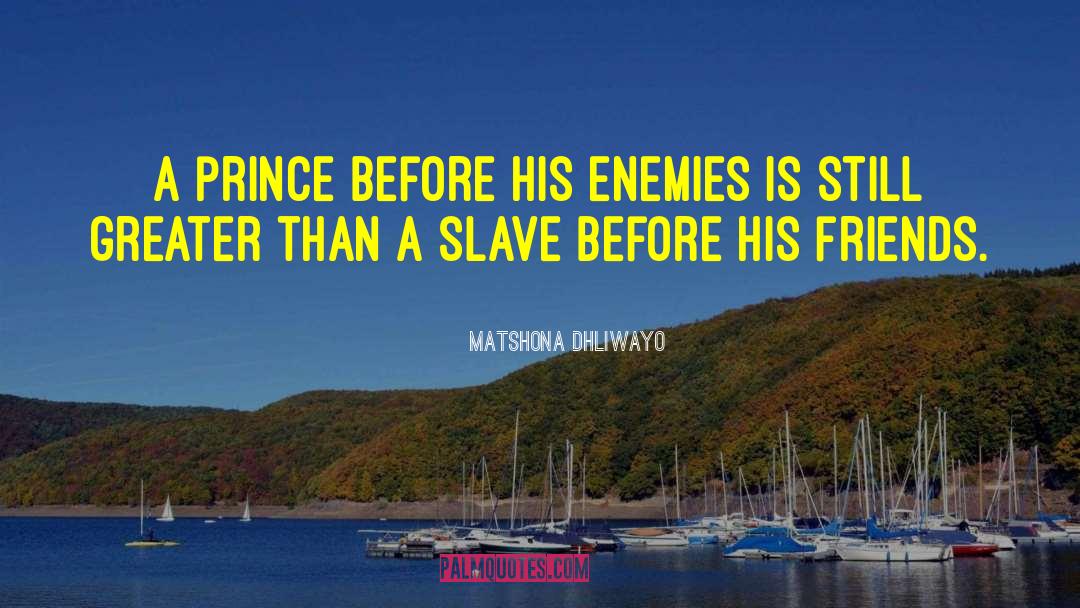 Captive Prince quotes by Matshona Dhliwayo