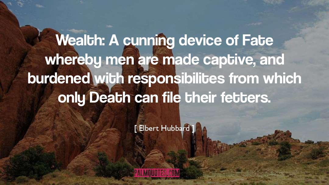 Captive quotes by Elbert Hubbard