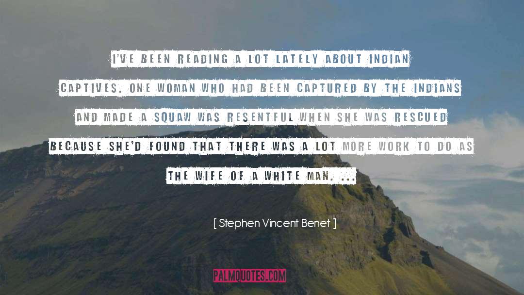 Captives quotes by Stephen Vincent Benet