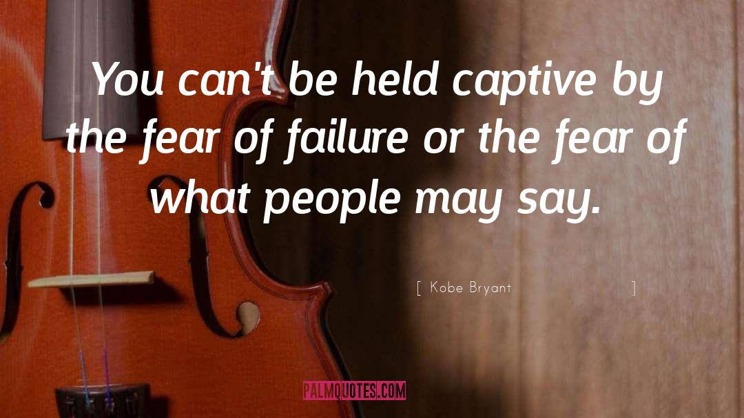 Captives quotes by Kobe Bryant