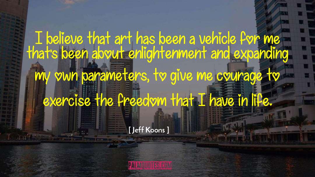 Captivity And Freedom quotes by Jeff Koons