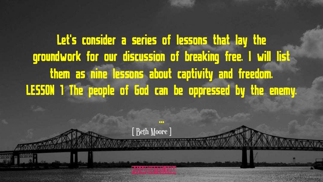 Captivity And Freedom quotes by Beth Moore