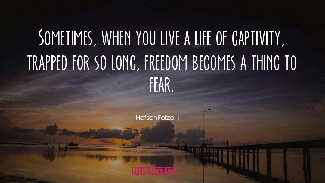 Captivity quotes by Hafsah Faizal
