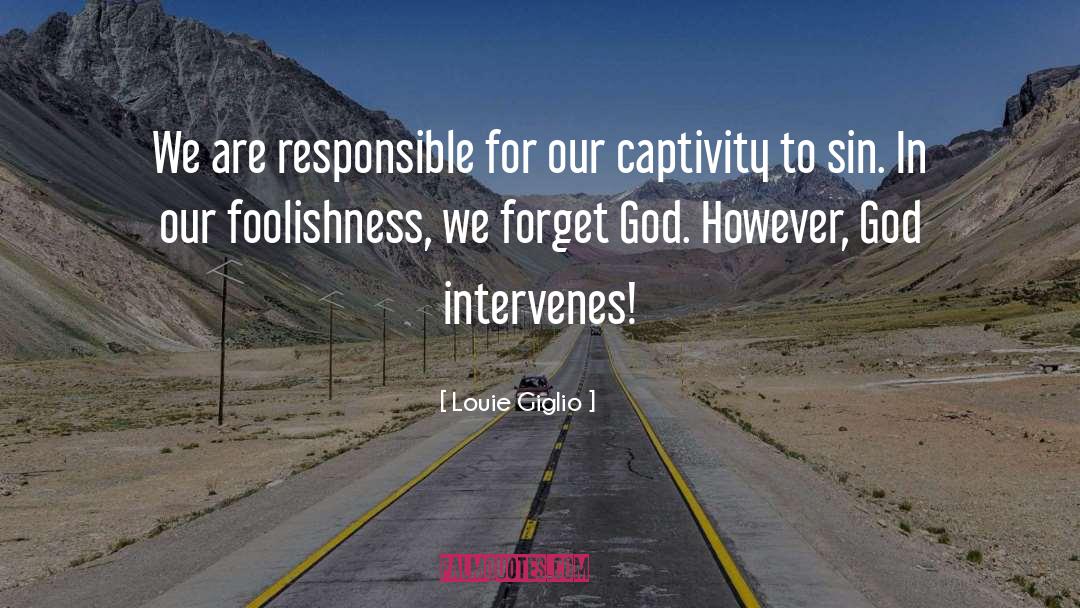 Captivity quotes by Louie Giglio