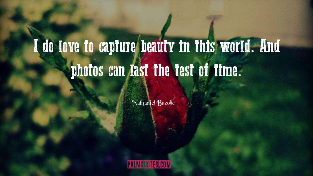 Capture Beauty quotes by Nathaniel Buzolic