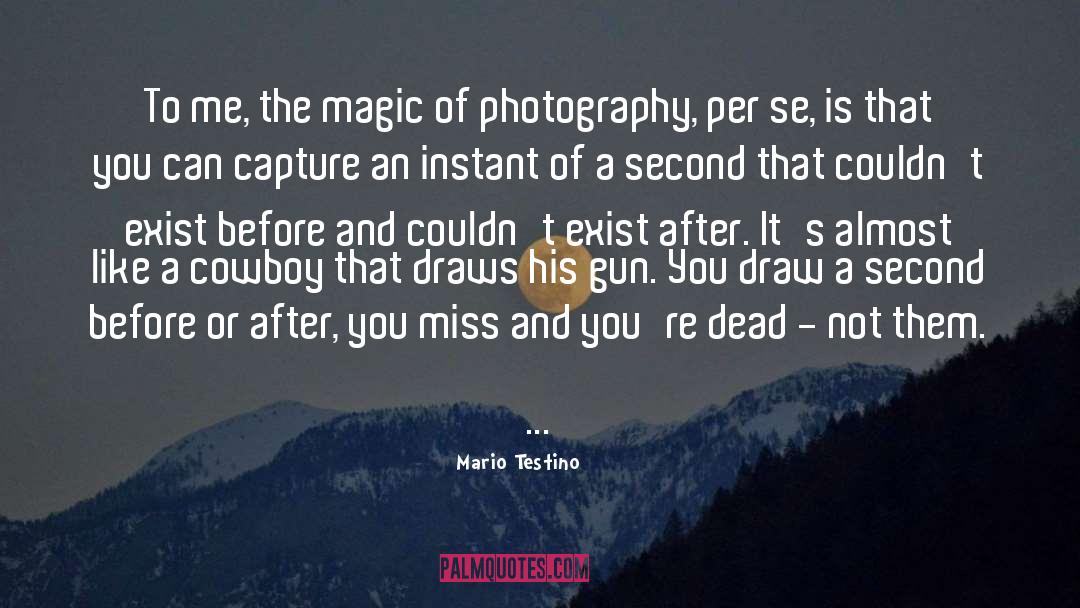 Capture quotes by Mario Testino