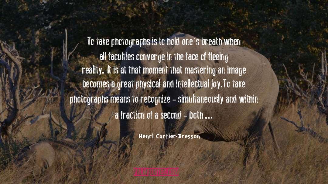 Capturing A Moment Photography quotes by Henri Cartier-Bresson