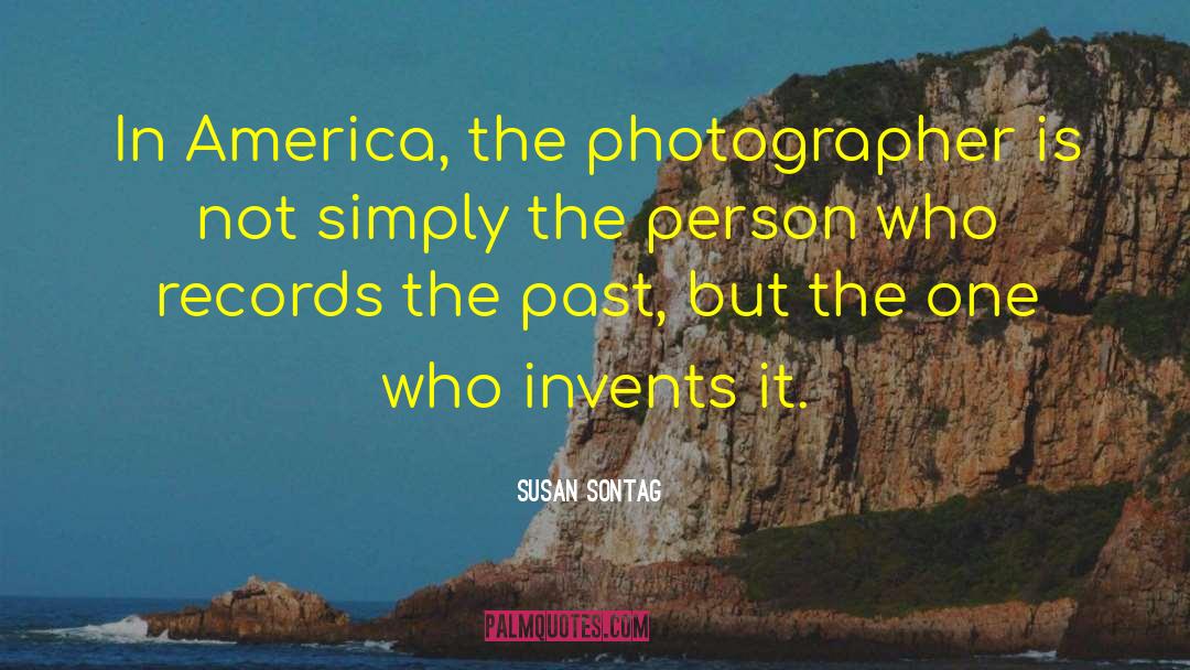 Capturing A Moment Photography quotes by Susan Sontag