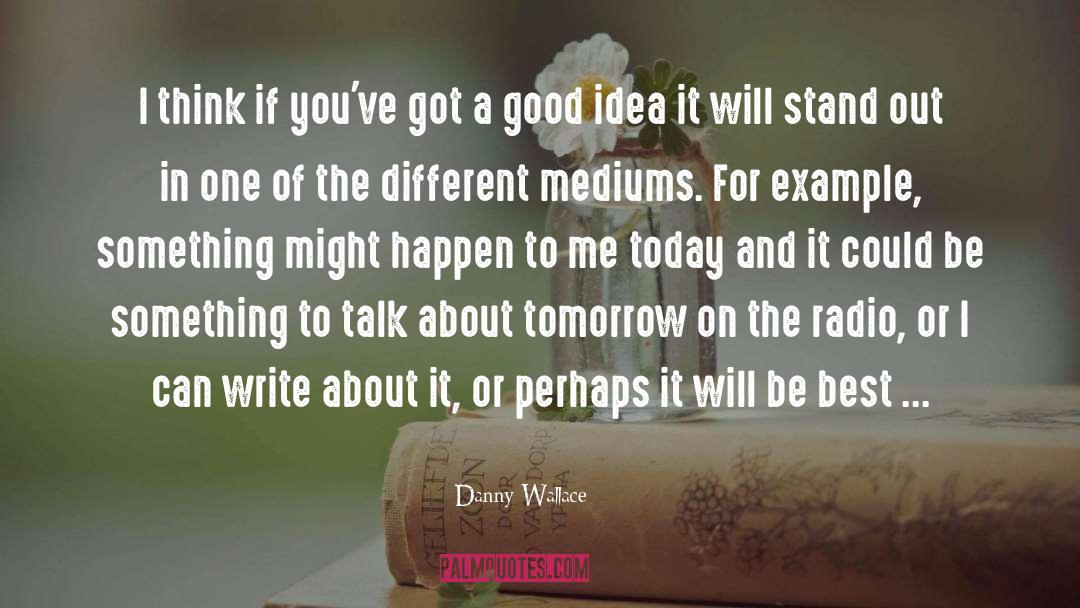 Capturing Ideas quotes by Danny Wallace