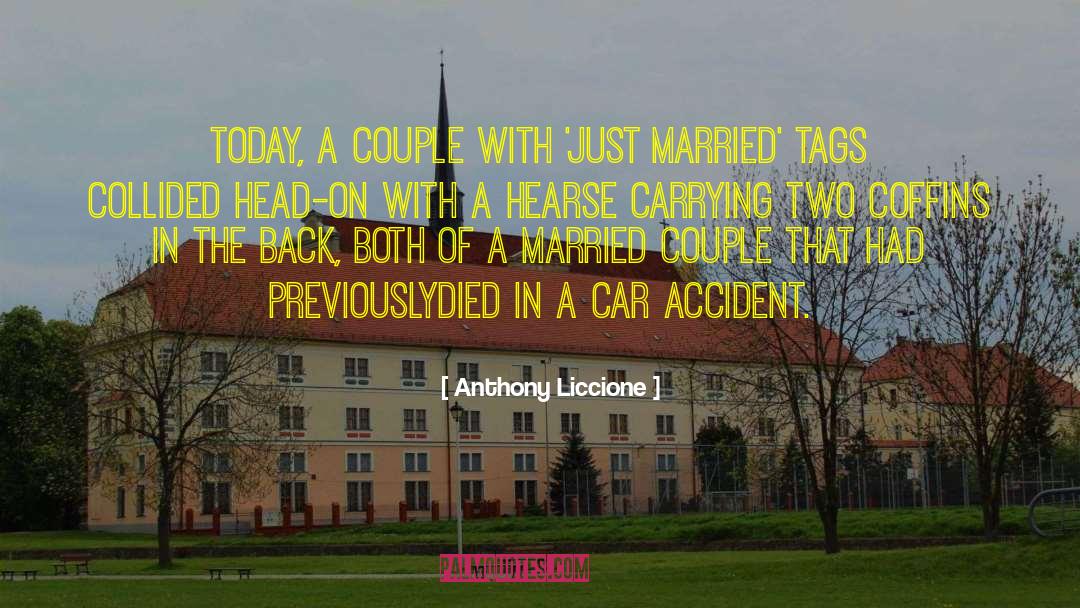 Car Accident quotes by Anthony Liccione