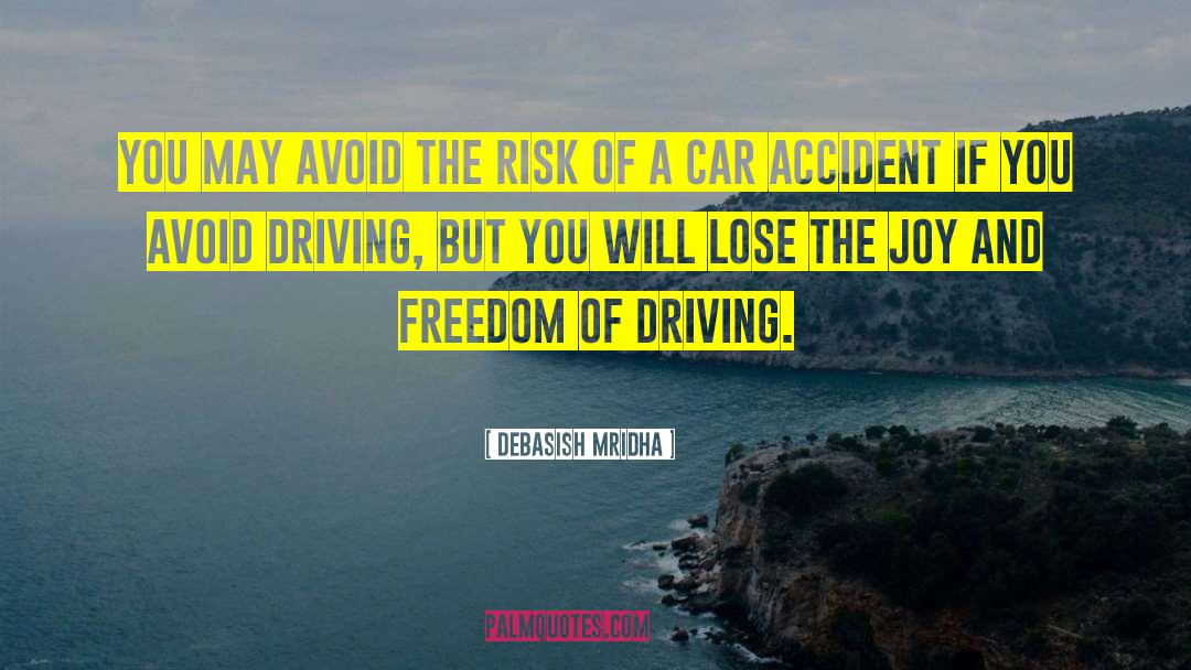 Car Accident quotes by Debasish Mridha