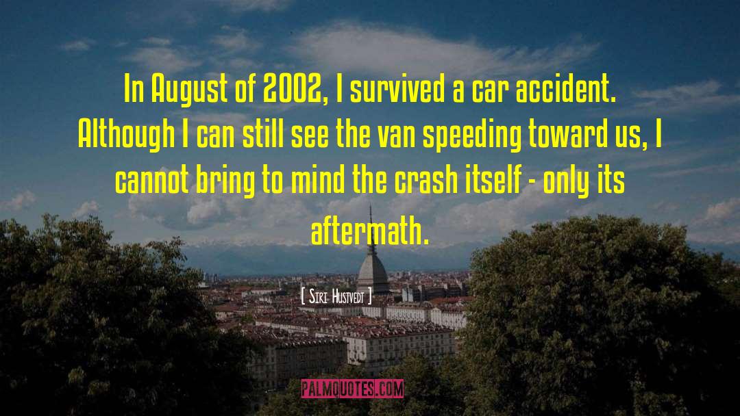 Car Accident quotes by Siri Hustvedt