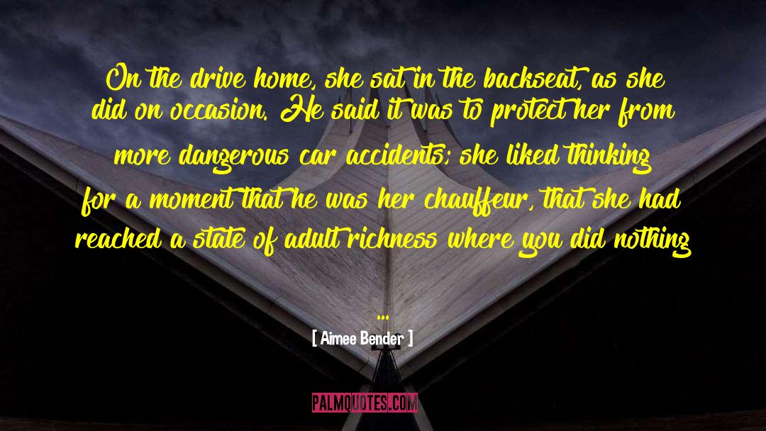 Car Accidents quotes by Aimee Bender
