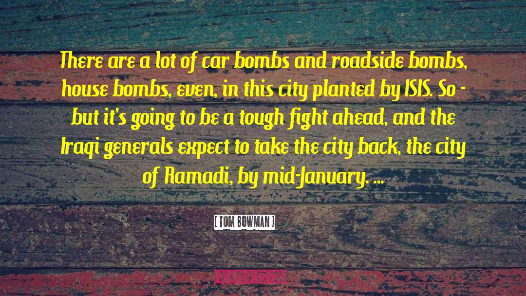 Car Bombs quotes by Tom Bowman