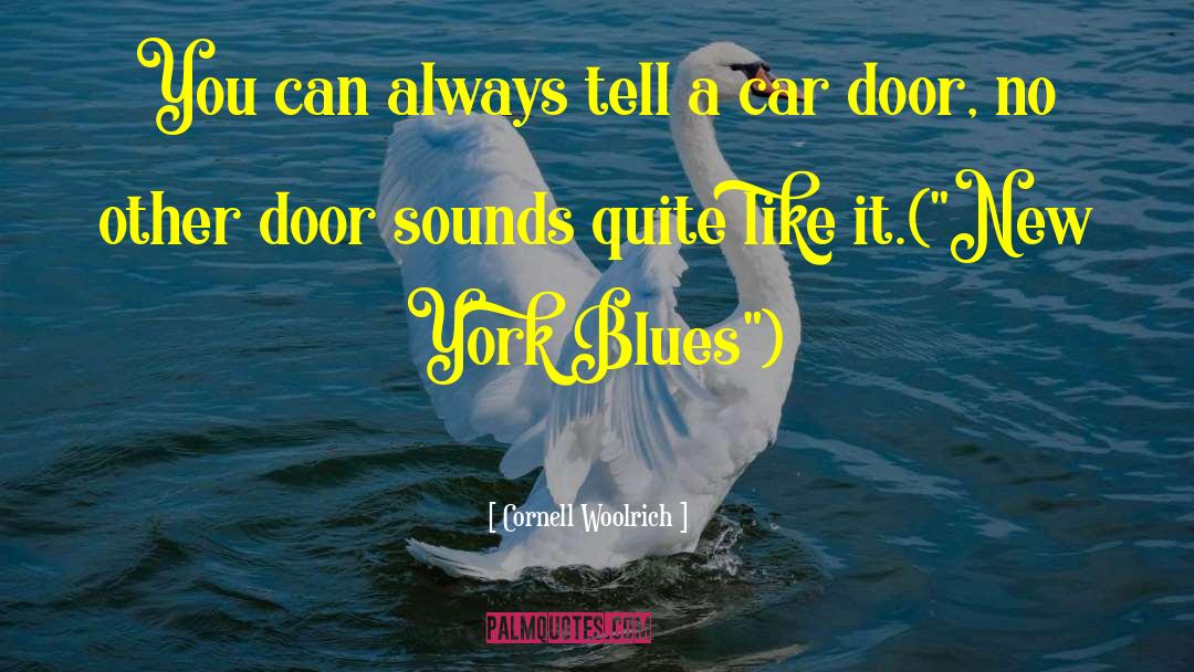 Car Door quotes by Cornell Woolrich