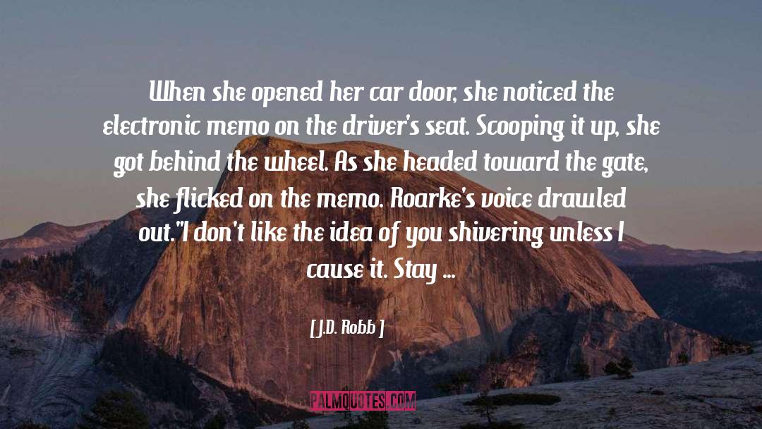 Car Door quotes by J.D. Robb