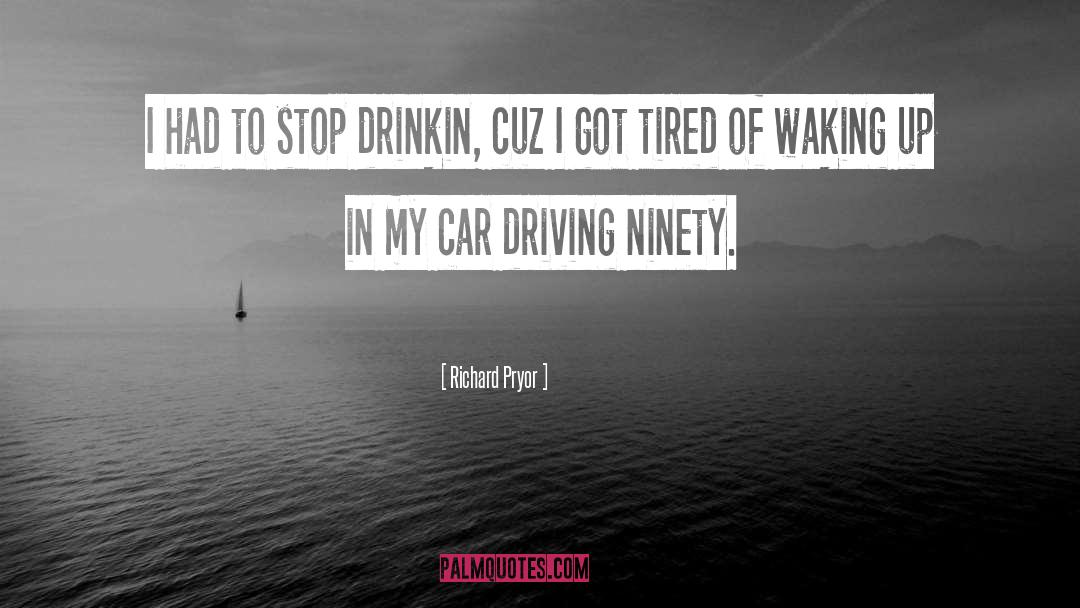 Car Driving quotes by Richard Pryor