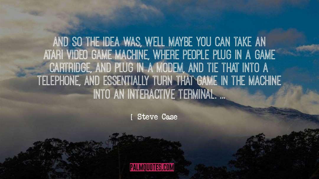 Car Games quotes by Steve Case