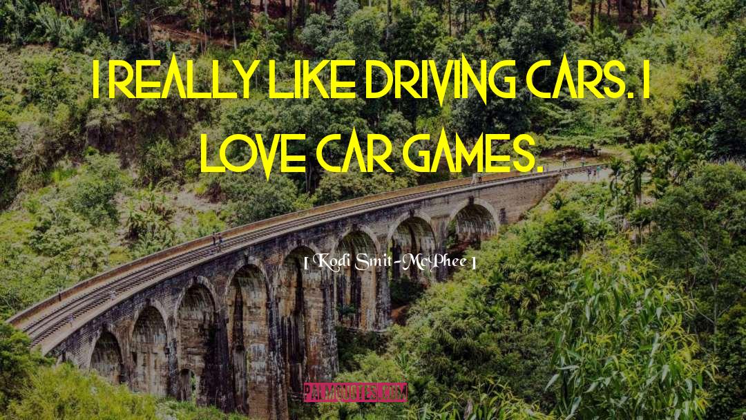 Car Games quotes by Kodi Smit-McPhee