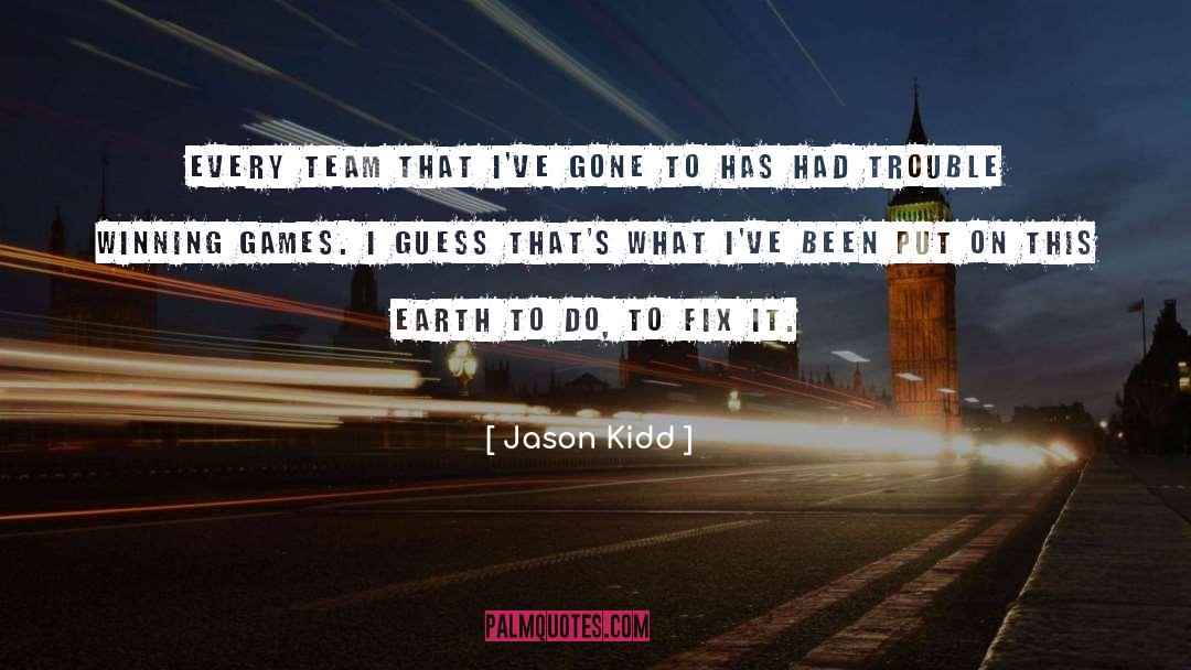 Car Games quotes by Jason Kidd