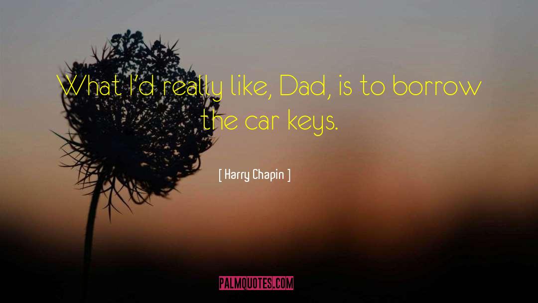 Car Keys quotes by Harry Chapin
