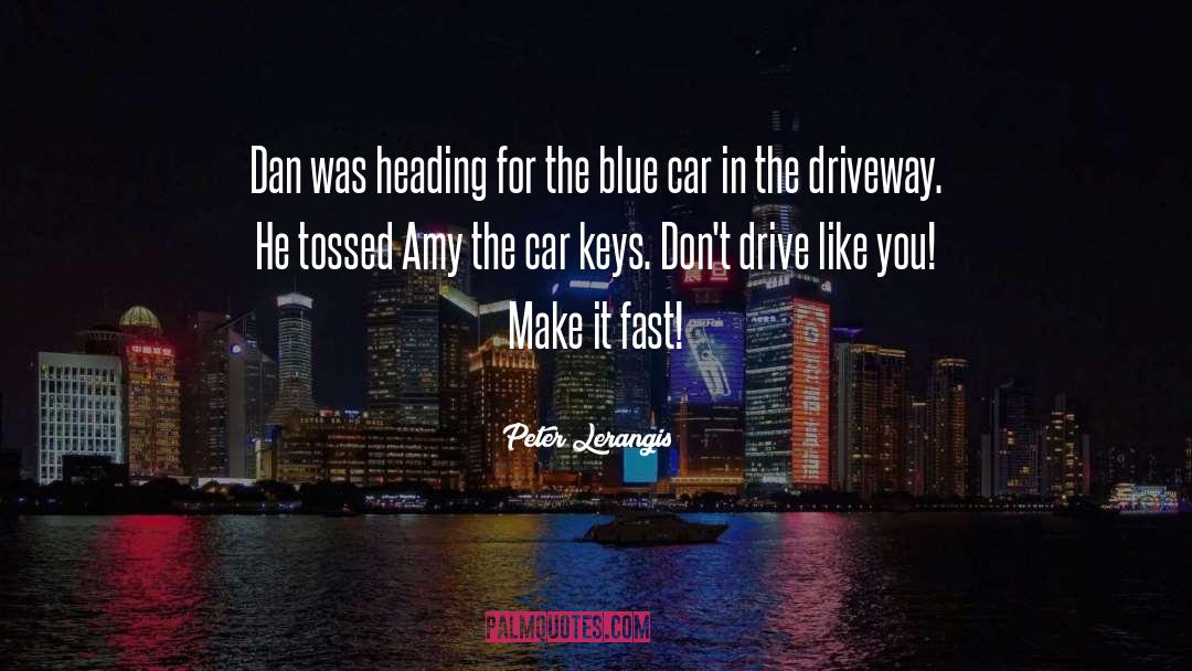 Car Keys quotes by Peter Lerangis