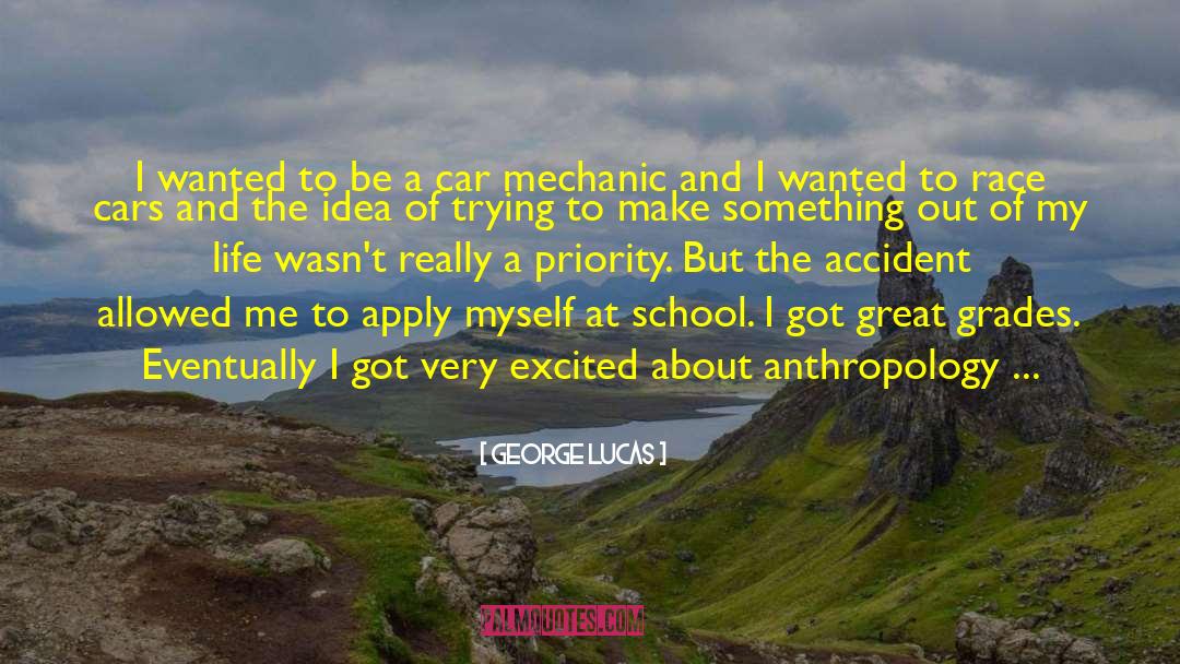 Car Mechanic quotes by George Lucas