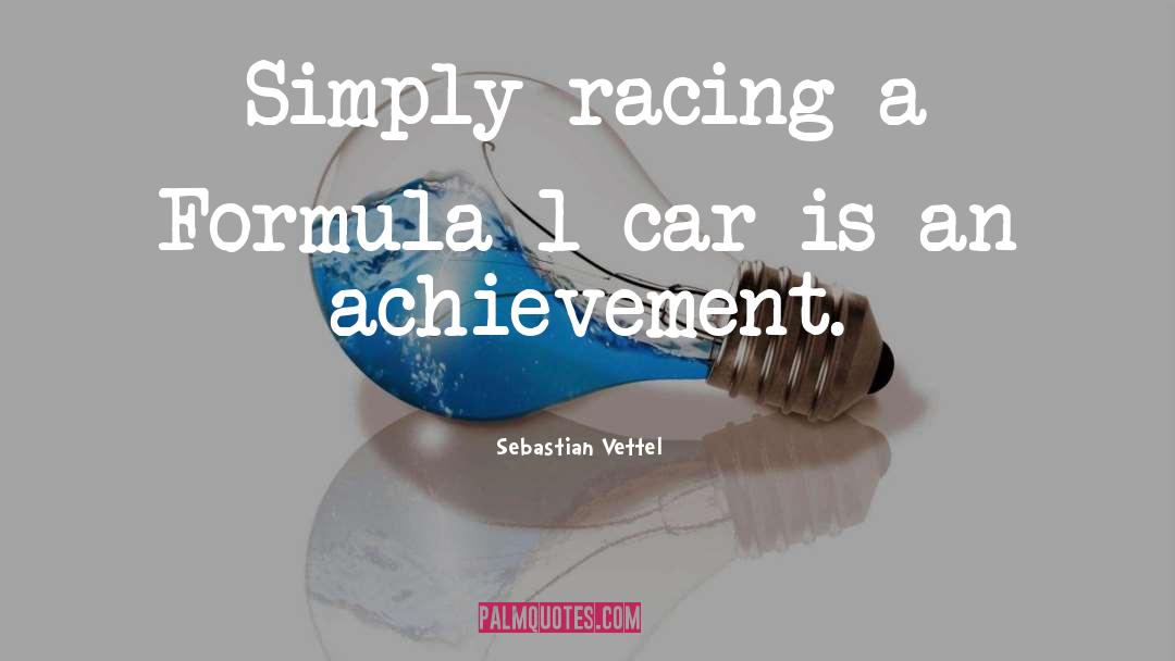 Car Racing quotes by Sebastian Vettel