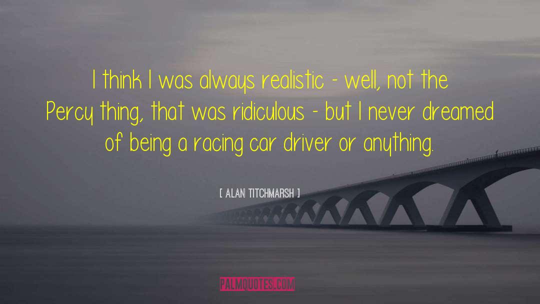 Car Racing quotes by Alan Titchmarsh