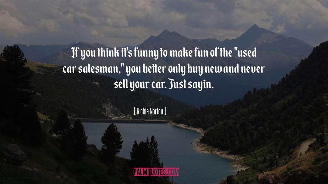 Car Salesman quotes by Richie Norton