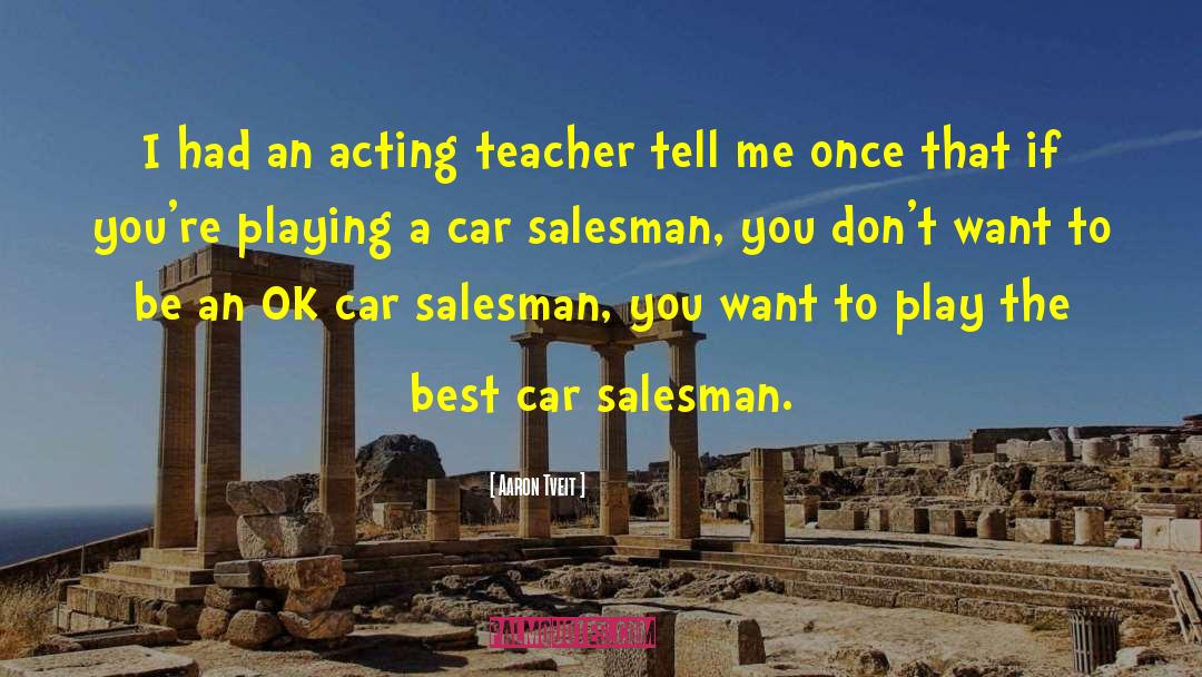 Car Salesman quotes by Aaron Tveit