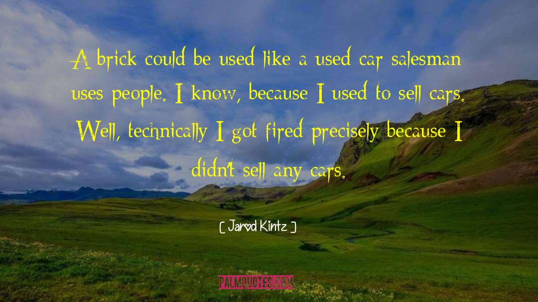 Car Salesman quotes by Jarod Kintz
