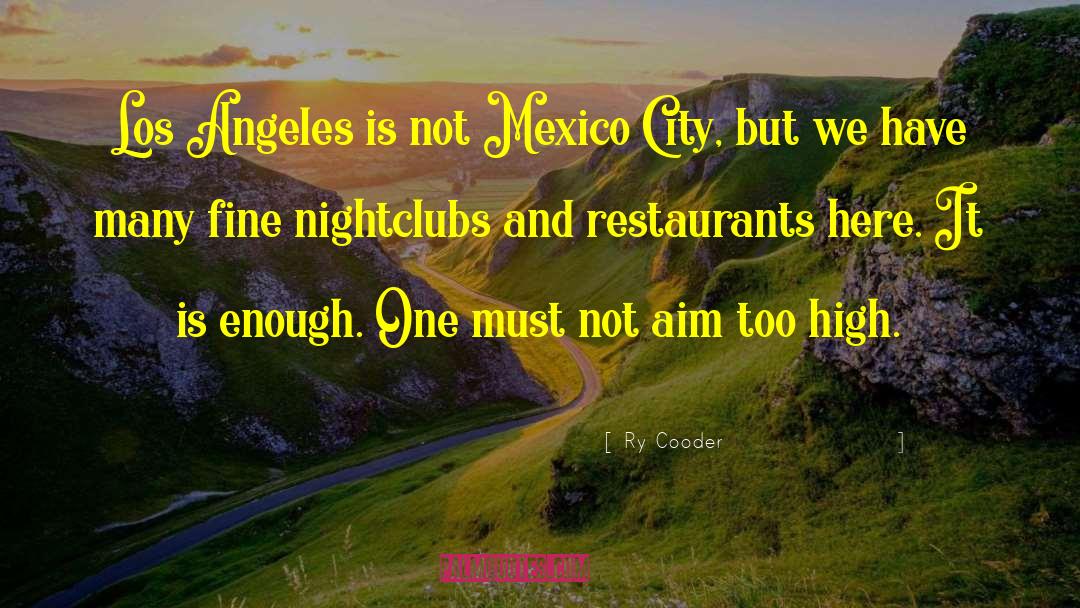 Carajillo Mexico quotes by Ry Cooder