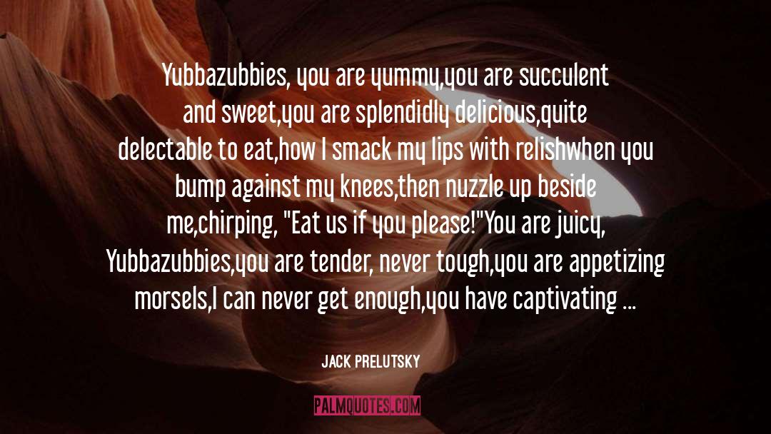 Caramel quotes by Jack Prelutsky