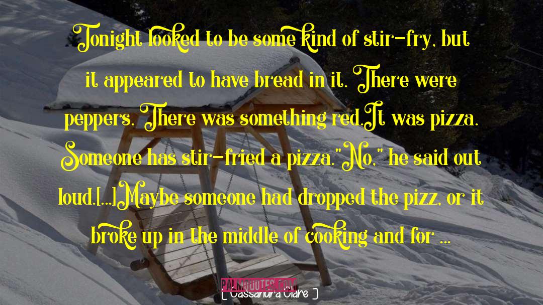 Caramels Pizza quotes by Cassandra Clare
