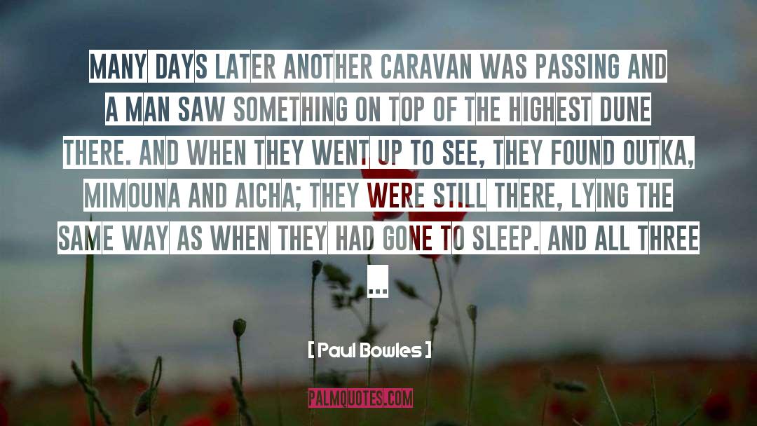 Caravan quotes by Paul Bowles