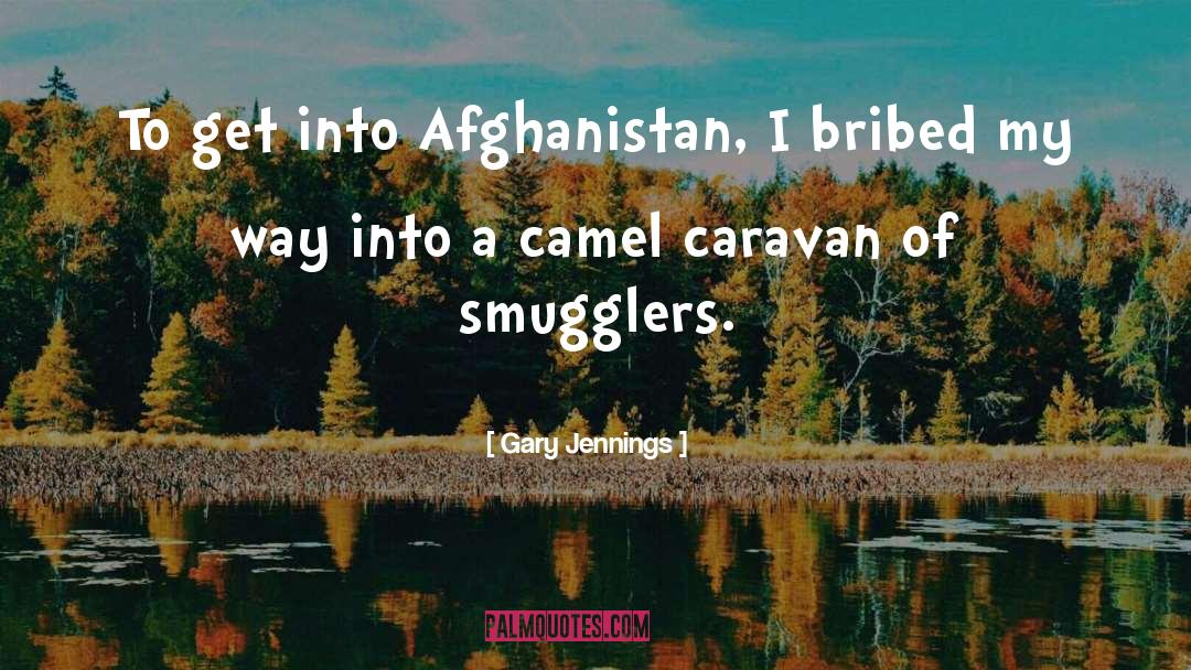 Caravan quotes by Gary Jennings