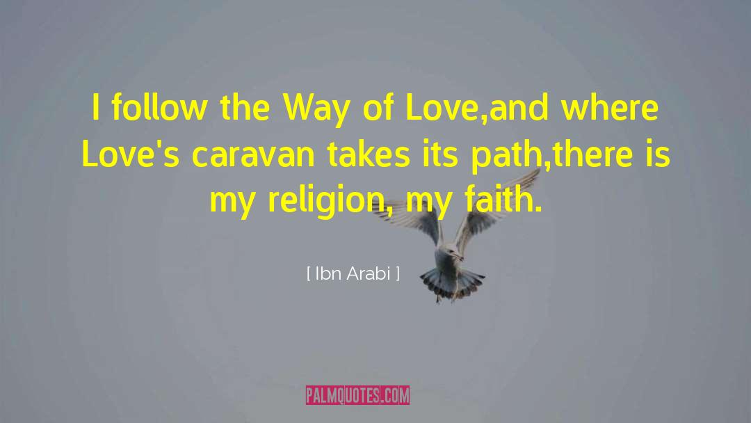 Caravan quotes by Ibn Arabi