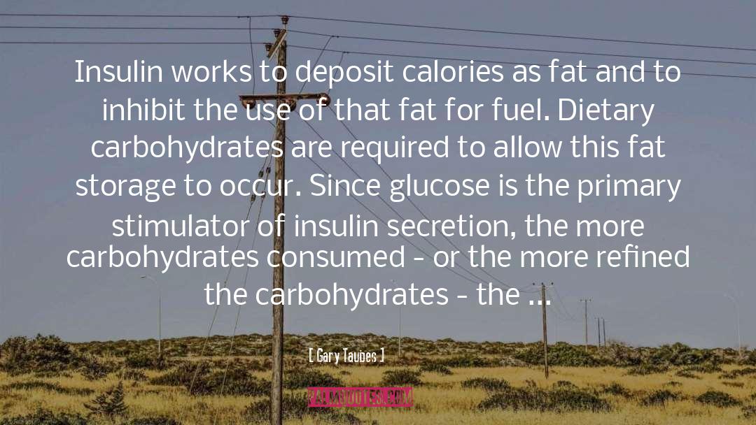 Carbohydrates quotes by Gary Taubes