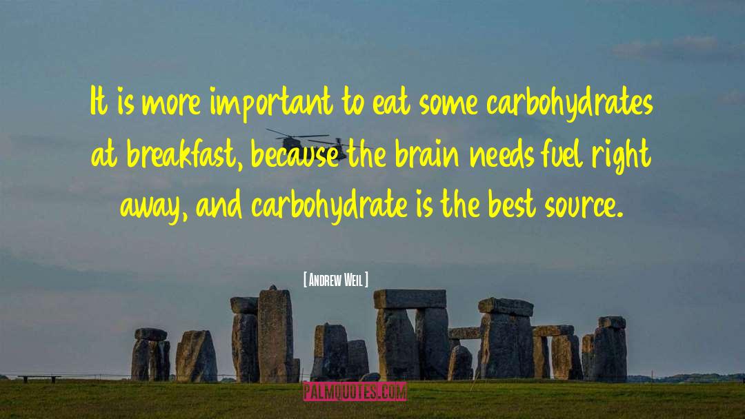 Carbohydrates quotes by Andrew Weil