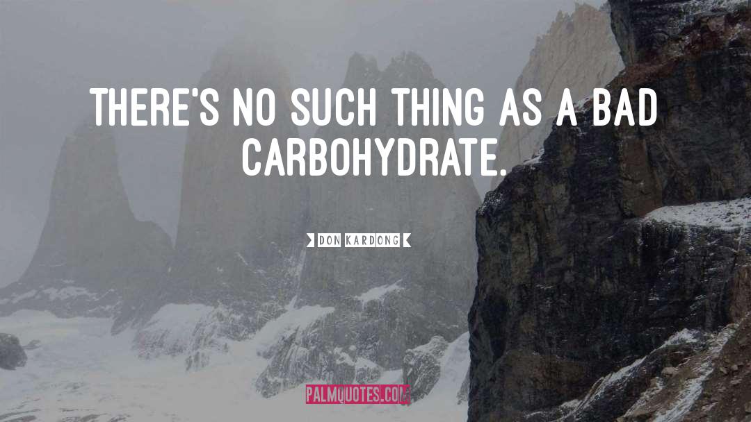 Carbohydrates quotes by Don Kardong