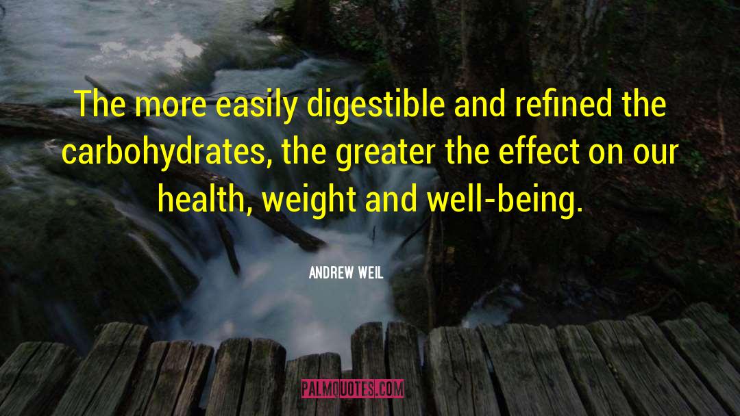 Carbohydrates quotes by Andrew Weil