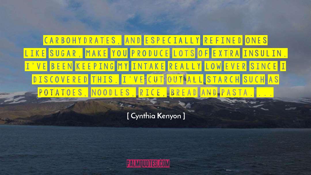 Carbohydrates quotes by Cynthia Kenyon