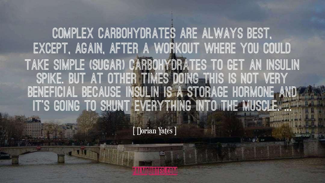 Carbohydrates quotes by Dorian Yates