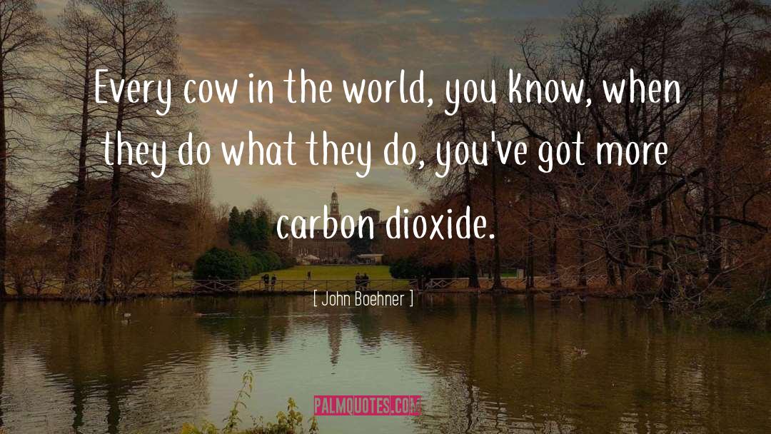 Carbon Dioxide Emissions quotes by John Boehner