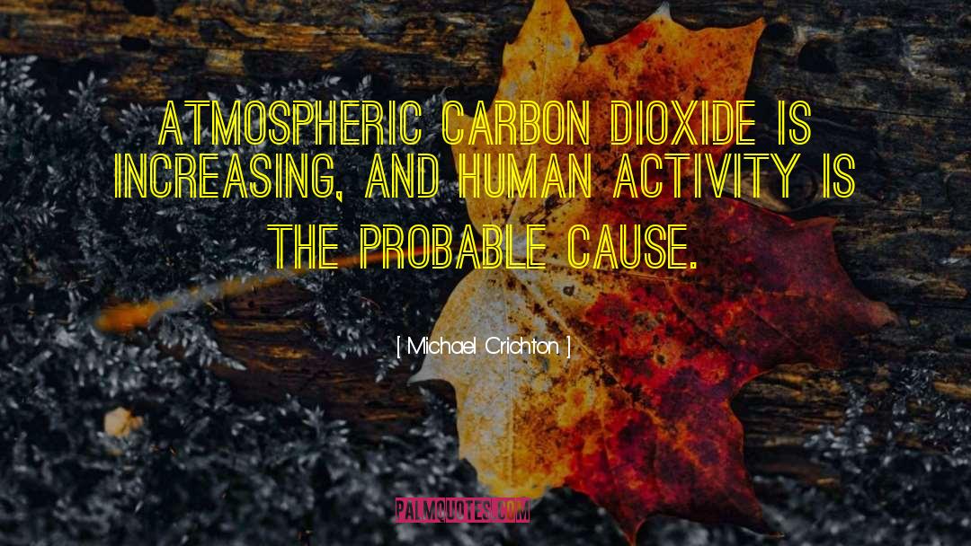 Carbon Dioxide quotes by Michael Crichton