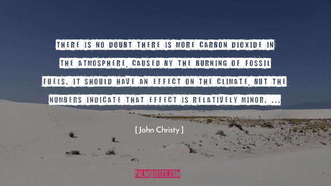 Carbon Dioxide quotes by John Christy